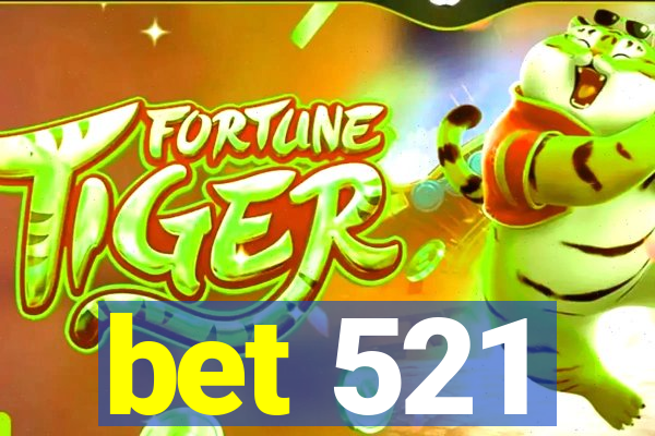 bet 521